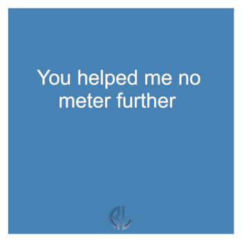 fun_You_helped_me_no_meter_further